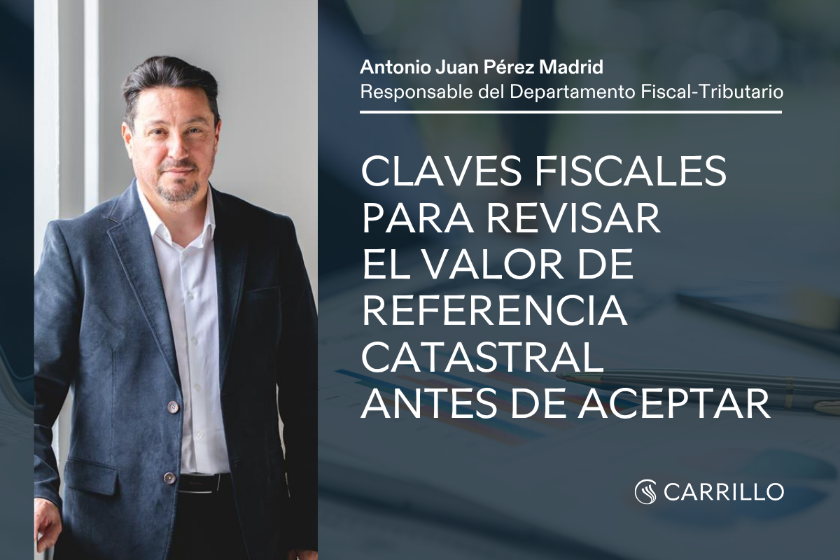 Antonio Juan Pérez Madrid, responsable fiscal-tributario de Carrillo, en una imagen sobre el valor de referencia catastral